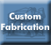 custom fabrication